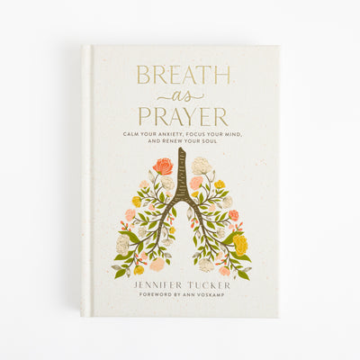 Breath as Prayer - Calm Your Anxiety - Focus Your Mind and Renew Your Soul