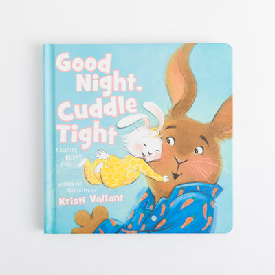 Good Night Cuddle Tight -  A Bedtime Bunny Book