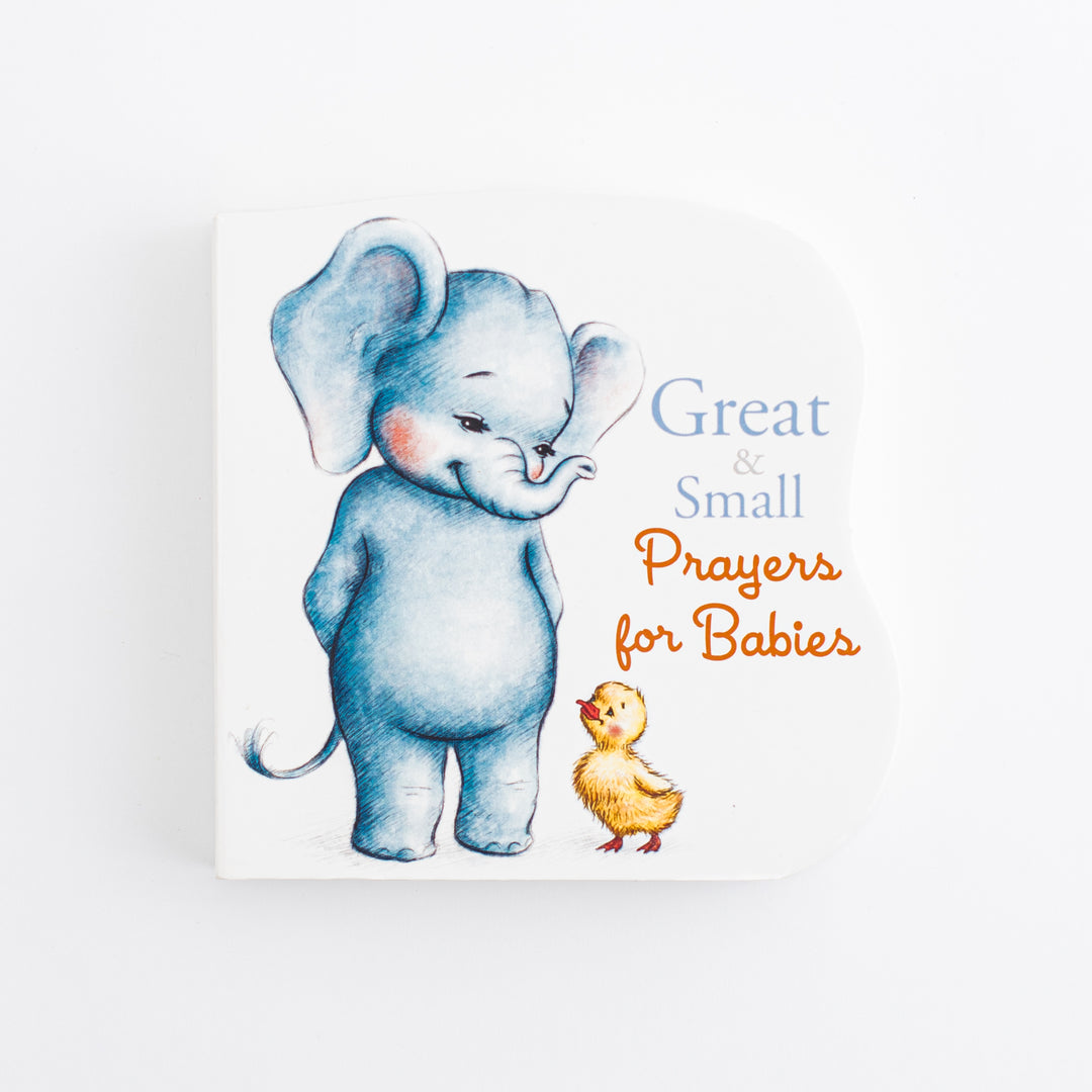 Great and Small Prayers for Babies – white board book front cover featuring illustrated blue elephant and small yellow duckling with title in blue and orange script – front cover view