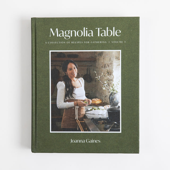 Magnolia Table, Volume 3 - A Collection of Recipes for Gathering - Joanna Gaines