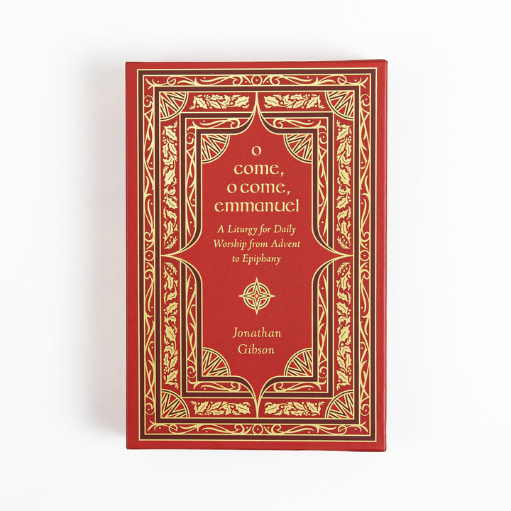 O Come, O Come, Emmanuel - A Liturgy for Daily Worship from Advent to Epiphany