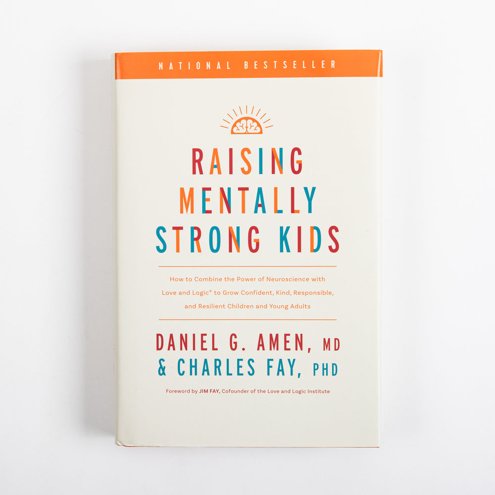 Straight-on view of the cream front cover of Raising Mentally Strong Kids by Daniel G. Amen, MD and Charles Fay, PhD. An orange National Bestseller banner spans the top above an orange sunrise-over-brain icon. The title appears in large bold letters alternating orange, teal, and red, with the subtitle in small orange text, the authors' names in red and teal below, and a small Foreword by Jim Fay credit line.