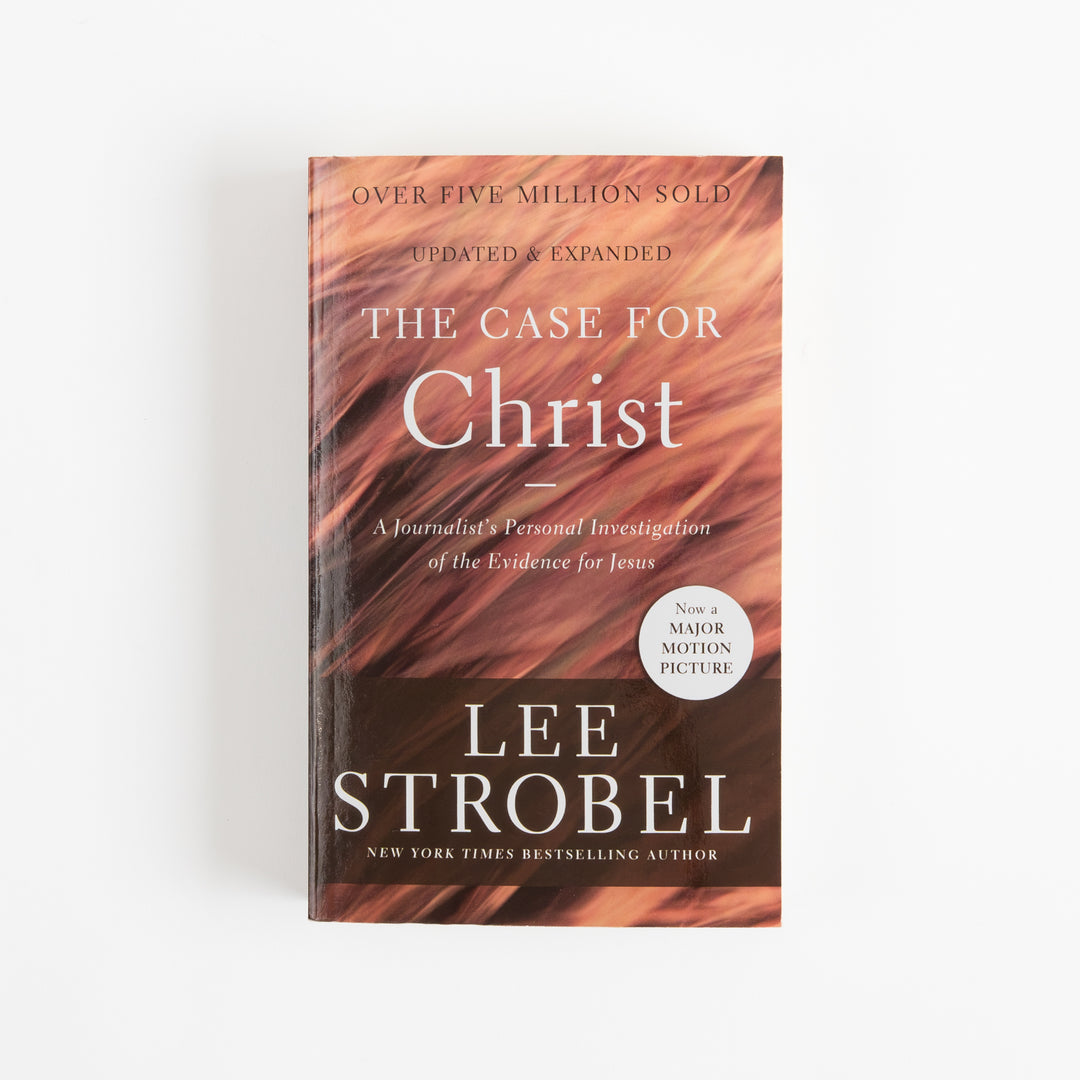 The Case for Christ - Updated and Expanded - Lee Strobel