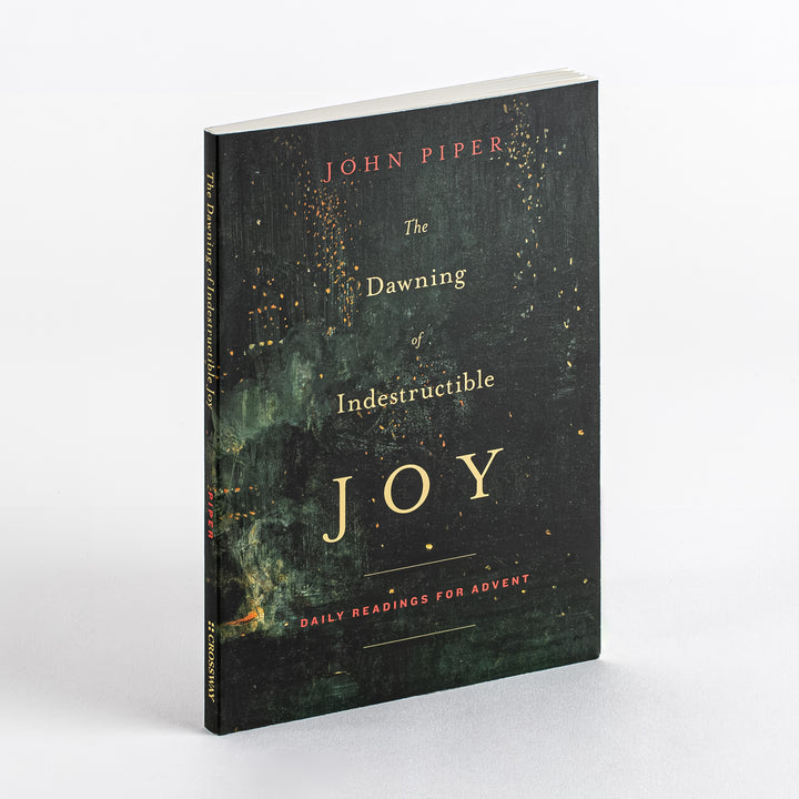 The Dawning of Indestructible Joy - Daily Readings for Advent