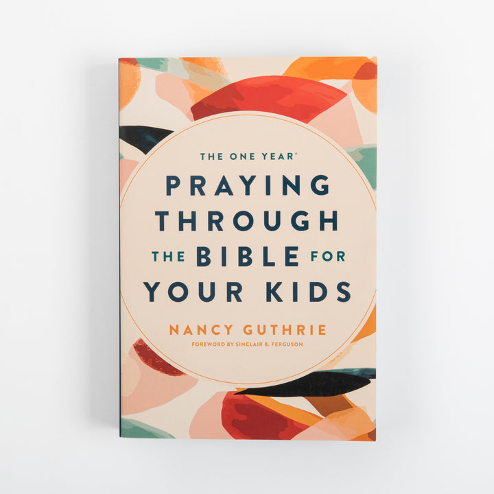 The One Year Praying through the Bible for Your Kids -- A Daily Devotional for Parents