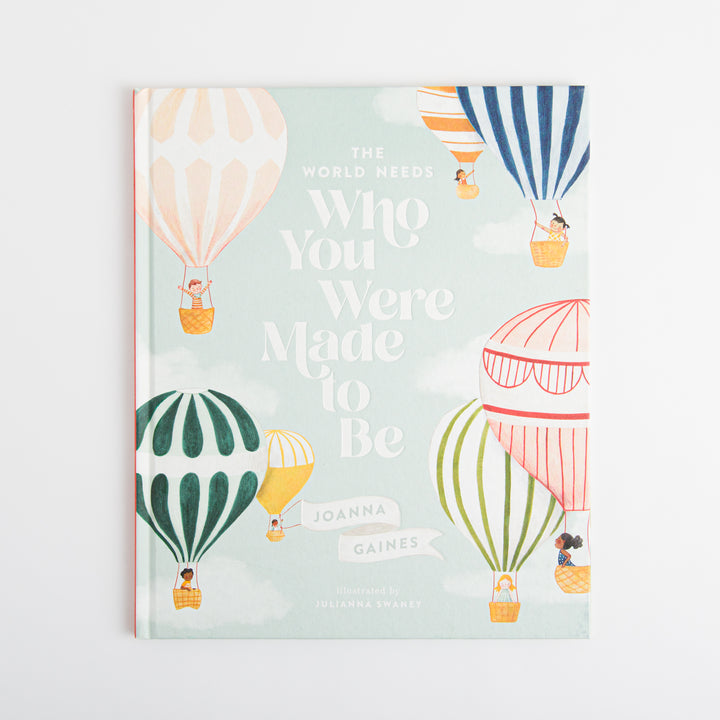The World Needs Who You Were Made to Be - Joanna Gaines
